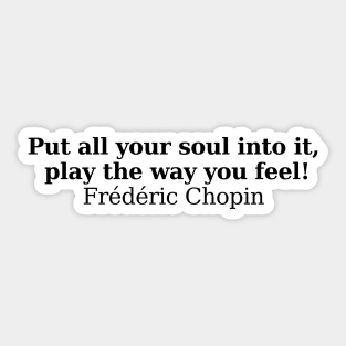 Chopin Quote - Soul Sticker